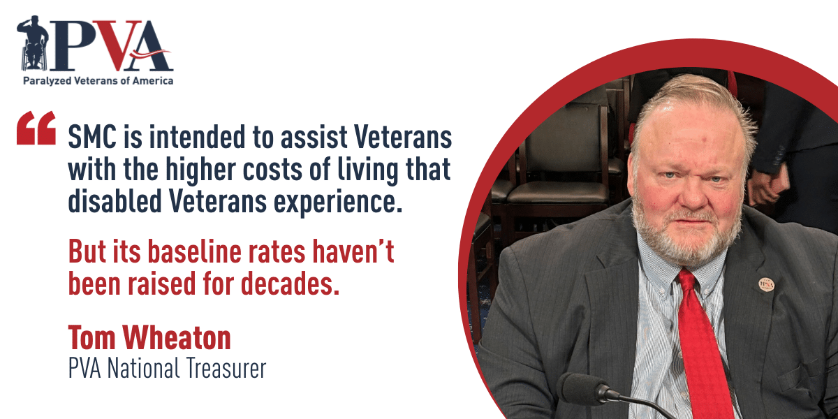 A man in a suit sits at a desk with microphones. Text reads: “SMC is intended to assist Veterans with higher costs of living that disabled Veterans experience. But its baseline rates haven’t been raised for decades. Tom Wheaton, PVA National Treasurer.”.